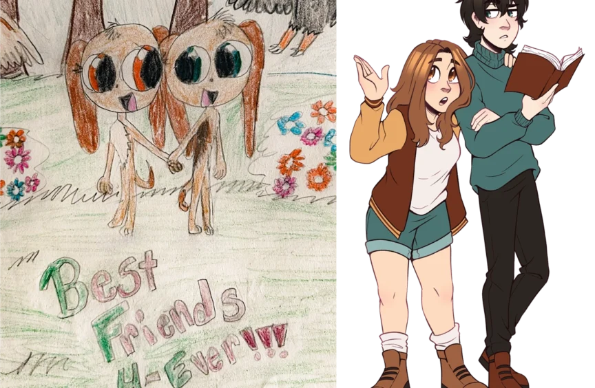 Two side-by-side images. On the left is a childhood drawing of two anthropomorphic dogs smiling and holding hands. On the bottom of the image is the text, “Best friends 4-ever!!!” The image on the right is of two characters, a girl and a boy, standing together on a blank background. The girl has long brown hair and is wearing a red-and-gold high school letterman jacket with denim shorts and hiking boots. She’s leaning against the boy, who looks annoyed at her. The boy is taller and thinner, wearing a blue-green turtleneck sweater with black jeans and brown boots. He has black hair that hangs in his face.