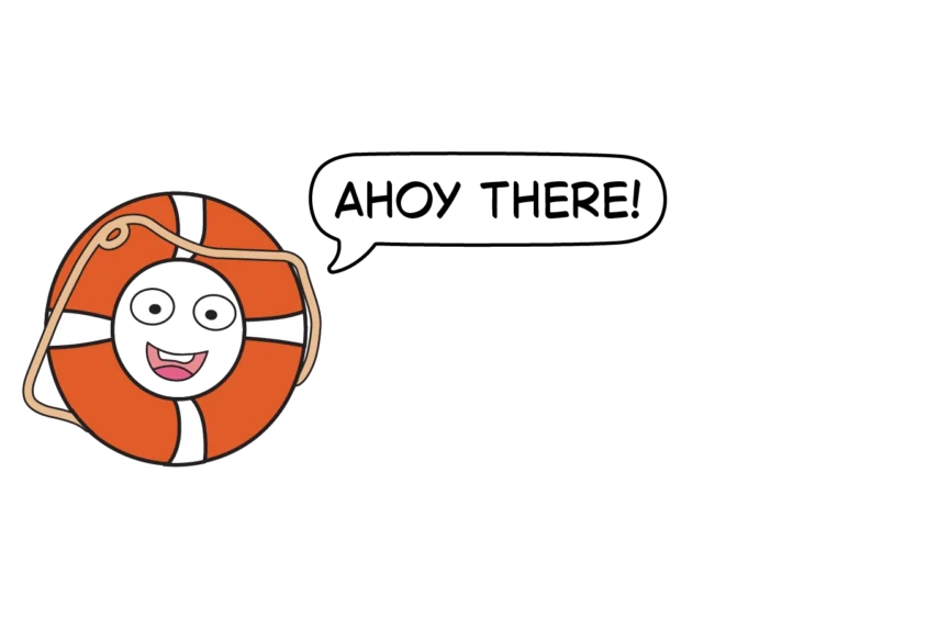An illustration of a life preserver character with a speech bubble reading “AHOY THERE!”